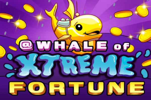 Whale of Xtreme Fortune