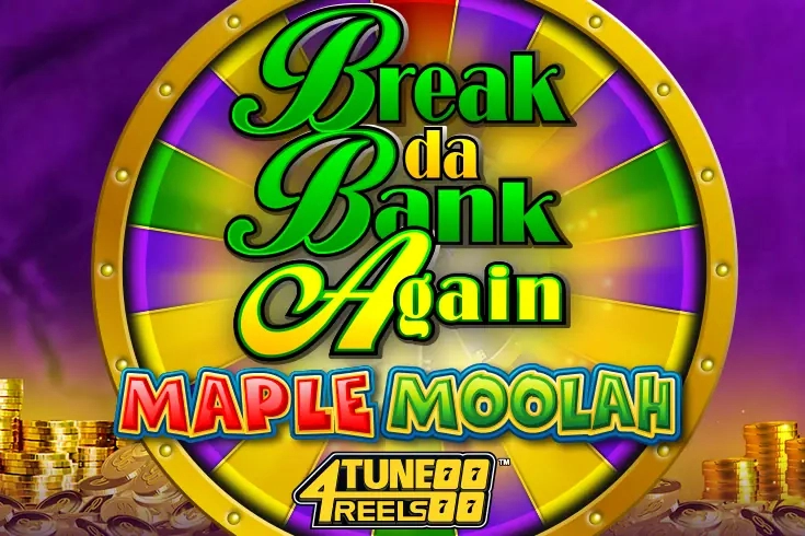 Break Da Bank Again Maple Moolah 4Tune Reels free demo play