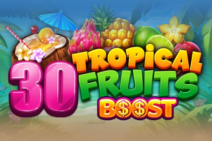 30 Tropcial Fruits Boost free demo play