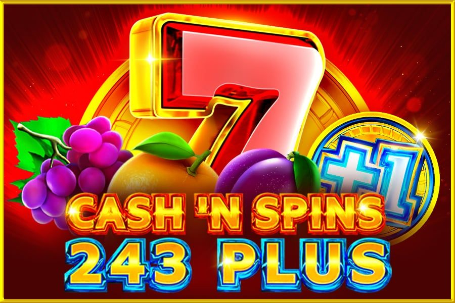Cash’n Spins 243 Plus