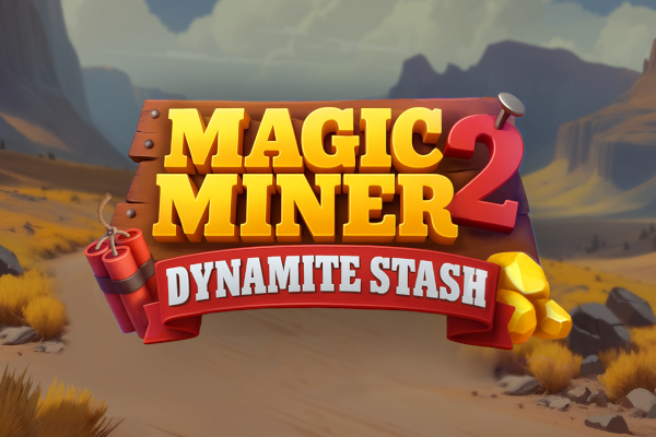 Magic Miner 2 – Dynamite Stash