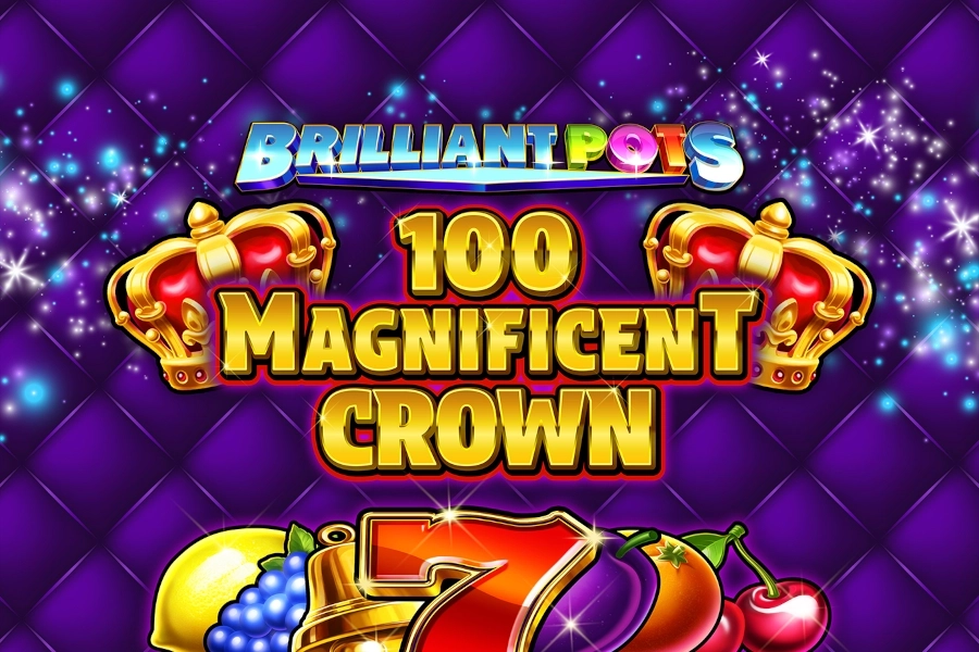 Brilliant Pots – 100 Magnificent Crown