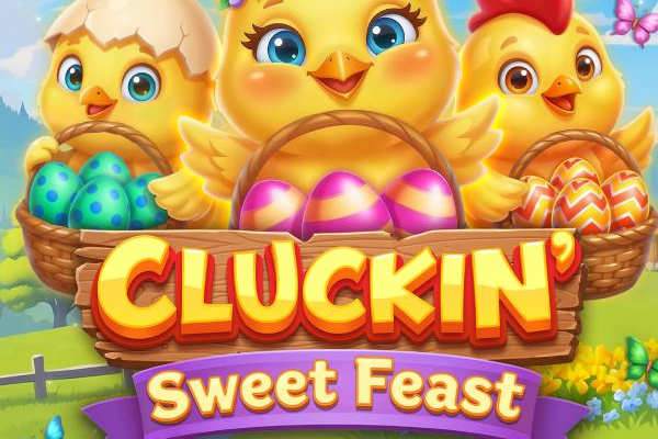 Cluckin’ Sweet Feast