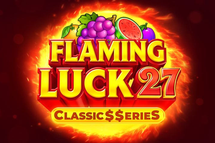 Flaming Luck 27 – Classic Series