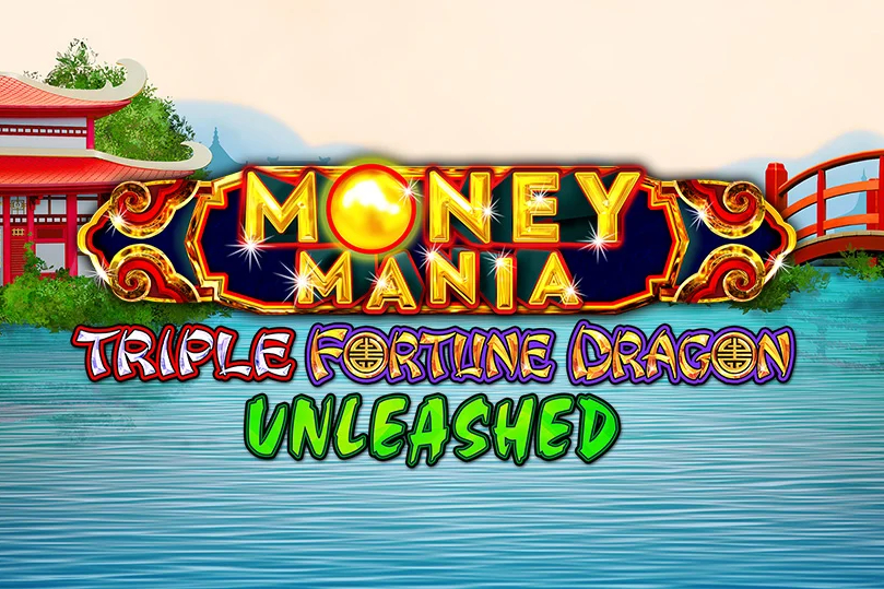 Money Mania Triple Fortune Dragon Unleashed