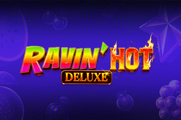 Ravin’ Hot Deluxe