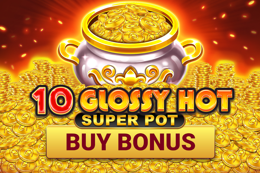 10 Glossy Hot Super Pot free demo play