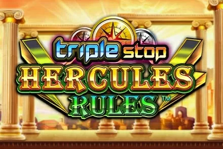 Triple Stop: Hercules Rules