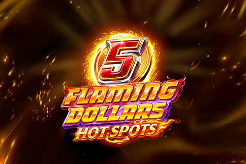 5 Flaming Dollars Hot Spots free demo play