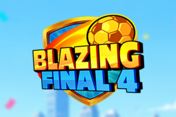 Blazing Final 4