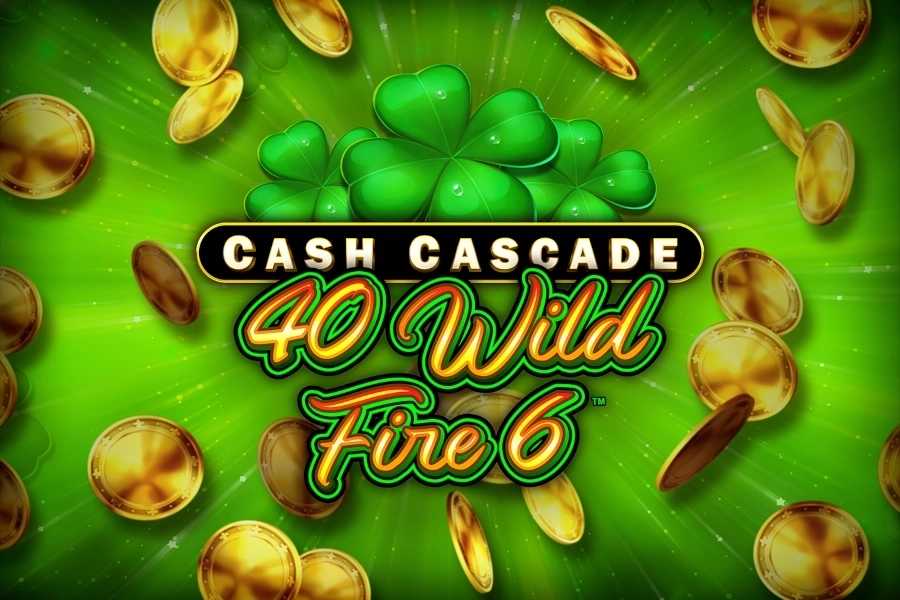 Cash Cascade – 40 Wild Fire 6