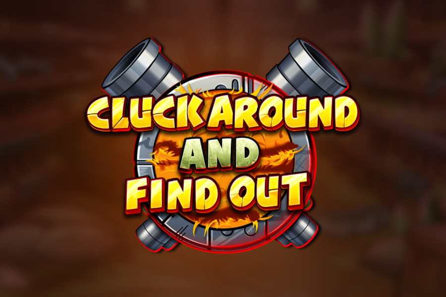 Cluck Around And Find Out