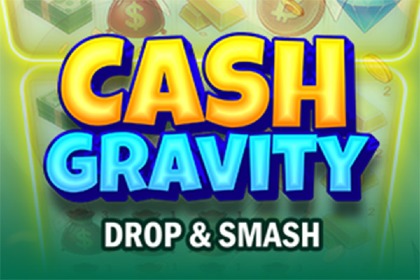 Cash Gravity – Drop & Smash