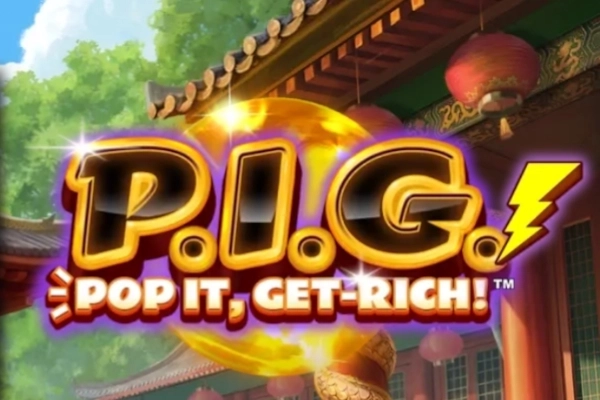 P.I.G. Pop It, Get-Rich!