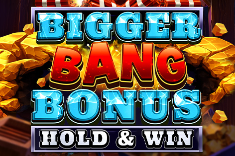 Bigger Bang Bonus: Hold & Win