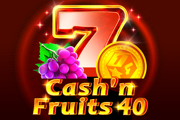 Cash’n Fruits 40
